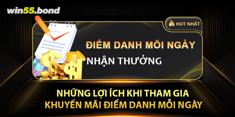 Những lợi ích khi tham gia khuyến mãi điểm danh mỗi ngày