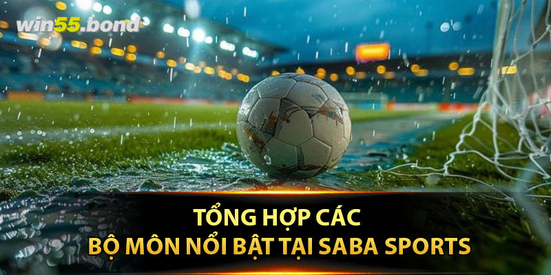 Tổng hợp các bộ môn nổi bật tại SABA Sports