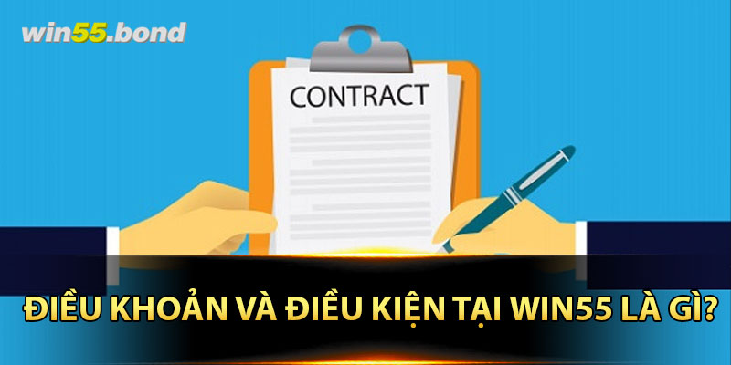 Điều khoản và điều kiện tại Win55 là gì?