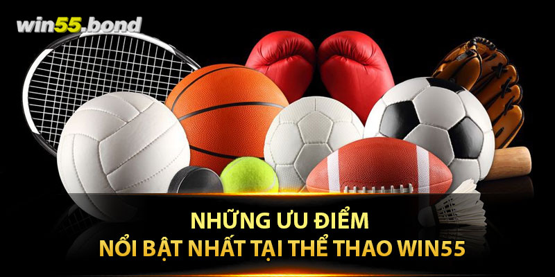 Những ưu điểm nổi bật nhất tại thể thao Win55